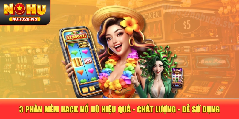 3 phần mềm hack nổ hũ hiệu quả - chất lượng - dễ sử dụng 3 phần mềm hack nổ hũ hiệu quả - chất lượng - dễ sử dụng