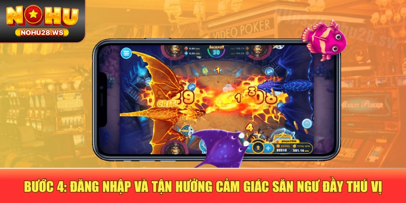Bước 4: Đăng nhập và tận hưởng cảm giác săn ngư đầy thú vị Bước 4: Đăng nhập và tận hưởng cảm giác săn ngư đầy thú vị