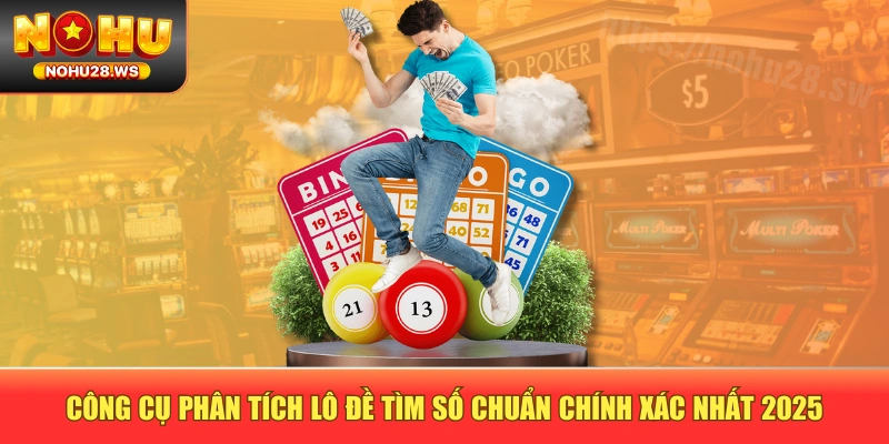 Công Cụ Phân Tích Lô Đề Tìm Số Chuẩn Chính Xác Nhất 2025