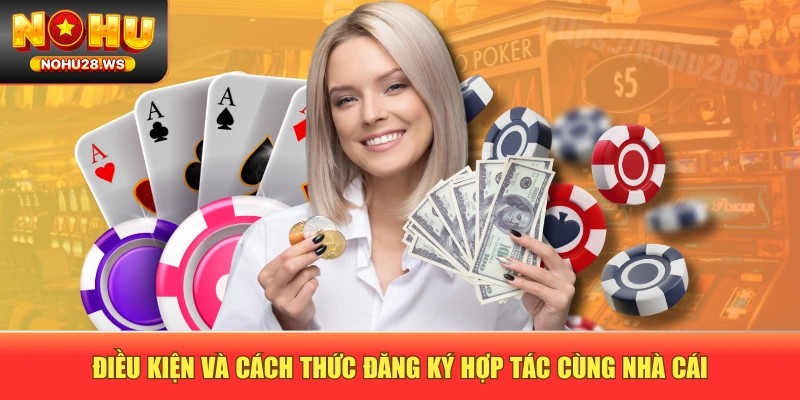 Điều kiện và cách thức đăng ký hợp tác cùng nhà cái Điều kiện và cách thức đăng ký hợp tác cùng nhà cái