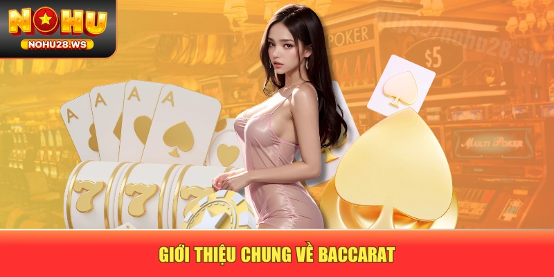 Giới thiệu chung về baccarat Giới thiệu chung về baccarat
