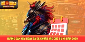 Hướng Dẫn Xem Ngày Đá Gà Chuẩn Xác Cho Sư Kê Năm 2025