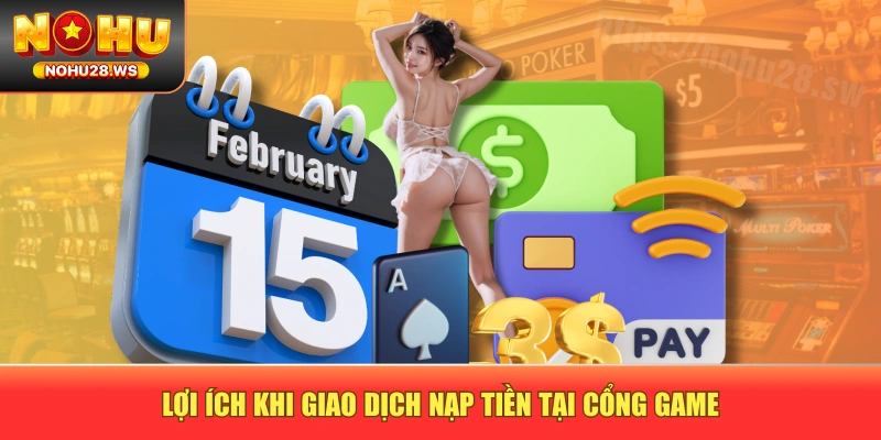 Lợi ích khi giao dịch nạp tiền tại cổng game Lợi ích khi giao dịch nạp tiền tại cổng game