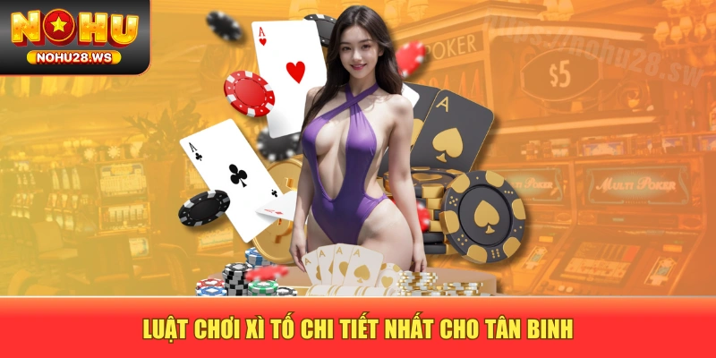 Luật chơi Xì tố chi tiết nhất cho tân binh
