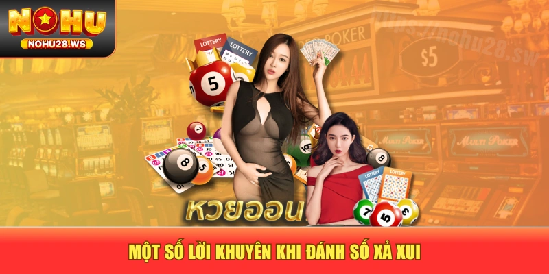 Một số lời khuyên khi đánh số xả xui Một số lời khuyên khi đánh số xả xui