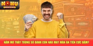 Nằm Mơ Thấy Trúng Số Đánh Con Nào May Mắn Ăn Tiền Cực Đậm?