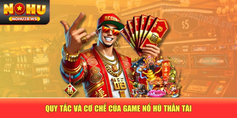 Quy tắc và cơ chế của game Nổ Hũ Thần Tài Quy tắc và cơ chế của game Nổ Hũ Thần Tài