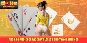 Trọn Bộ Mẹo Chơi Baccarat Lời Lớn Cho Thành Viên Mới